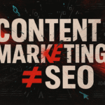Modern SEO Wins New Page 1 Rankings Through Strategic Content Marketing Moves Chaos-poster hero graphic reading ‘Content Marketing ≠ SEO’—old SEO icons shatter around bold typography; 4:3 image for content marketing & SEO strategy article.